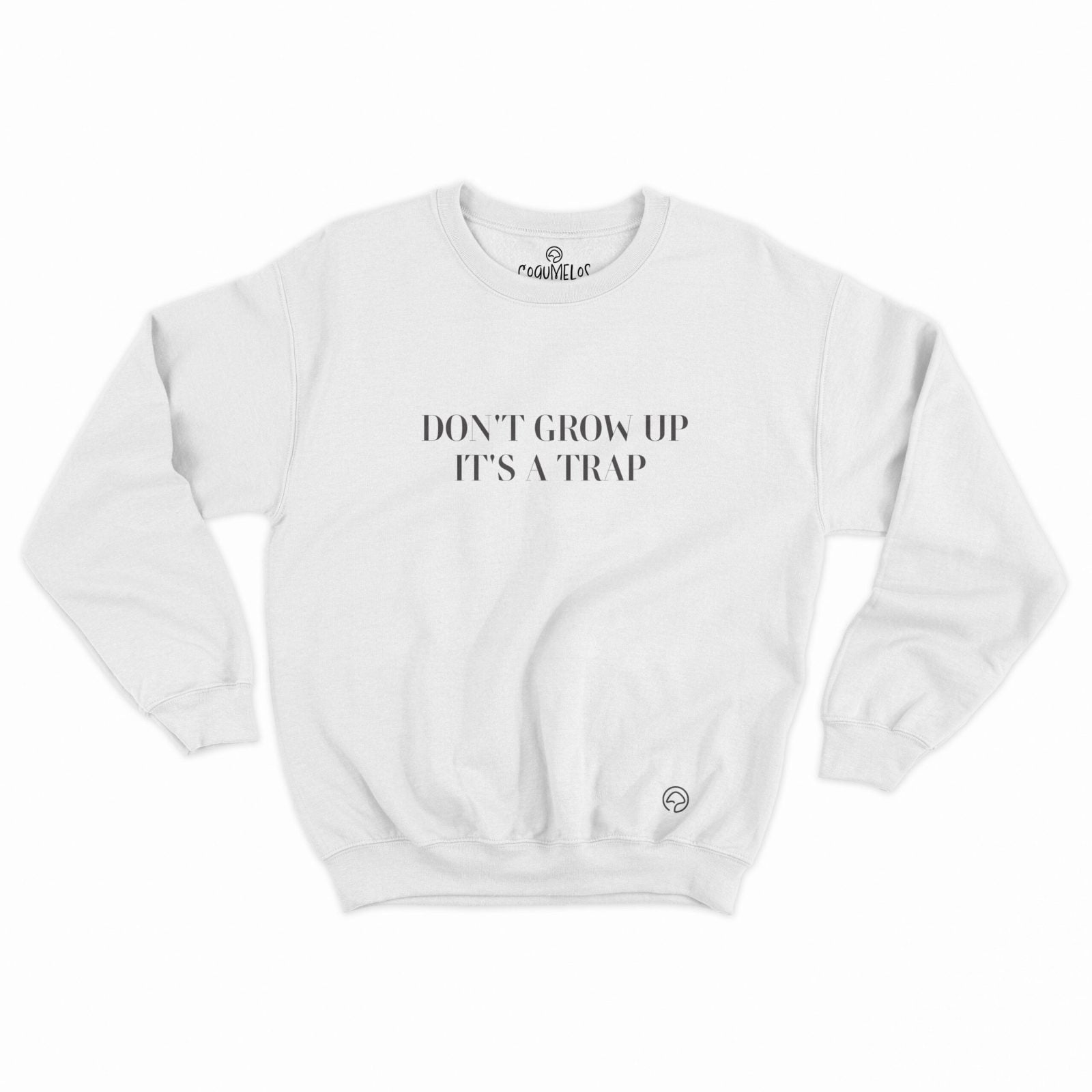 sweatshirt don't grow up