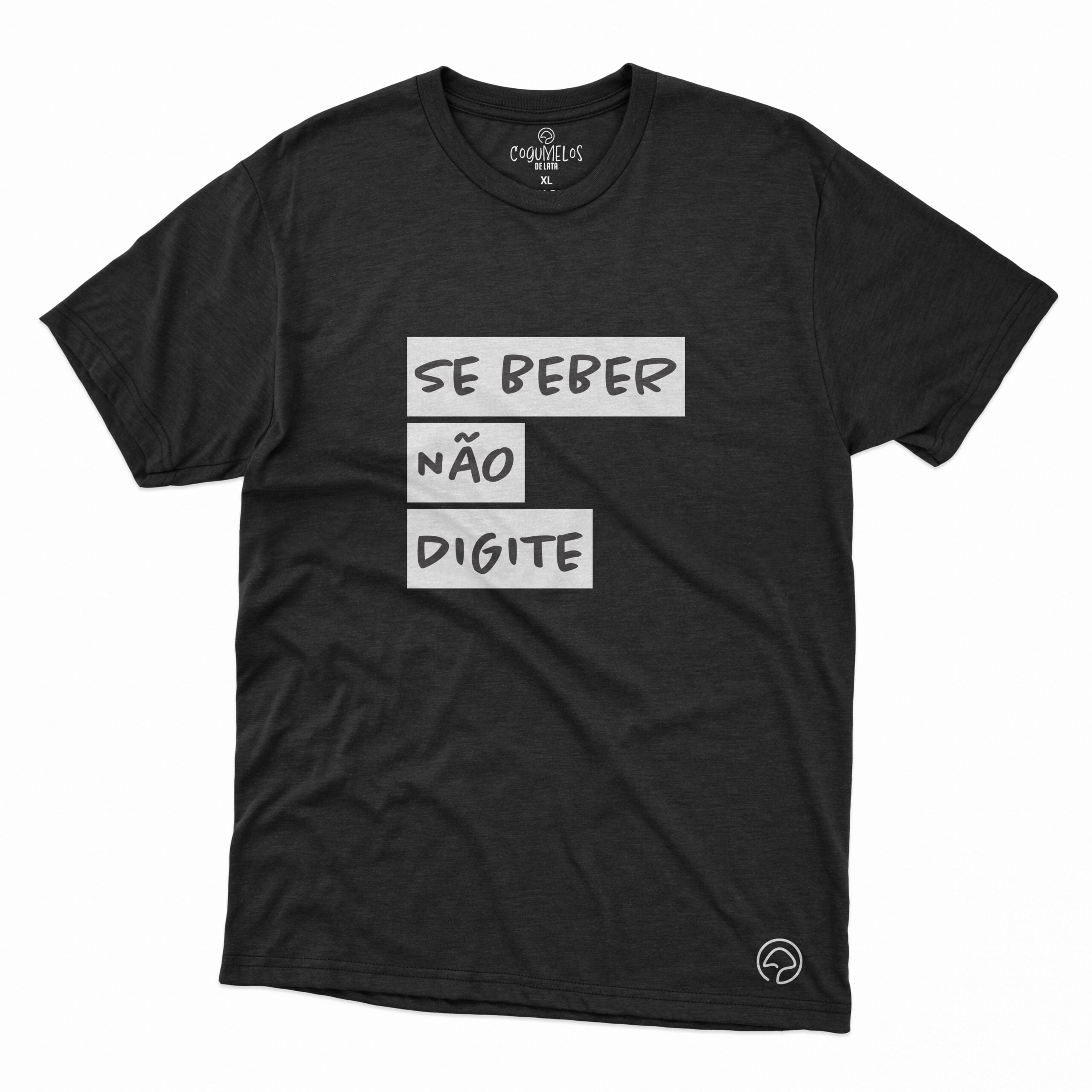 T Shirt Se Beber Não Digite Cogumelos De Lata 